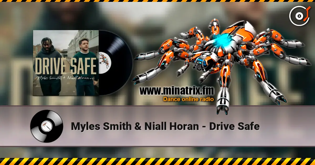 Myles Smith & Niall Horan - Drive Safe жоғары сапада онлайн тыңдау | Minatrix.FM