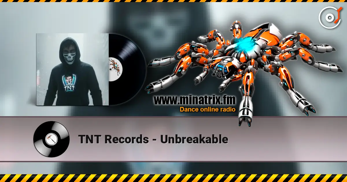 TNT Records - Unbreakable жоғары сапада онлайн тыңдау | Minatrix.FM