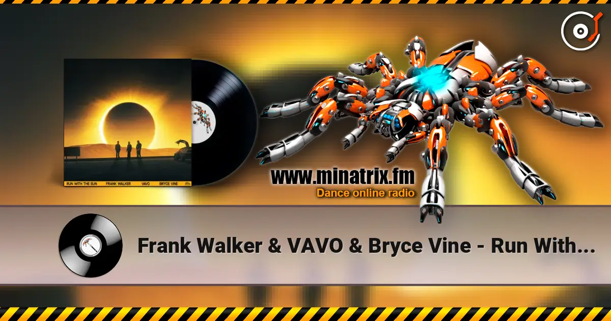Frank Walker & VAVO & Bryce Vine - Run With The Sun жоғары сапада онлайн тыңдау | Minatrix.FM
