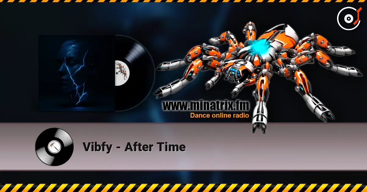 Vibfy - After Time жоғары сапада онлайн тыңдау | Minatrix.FM