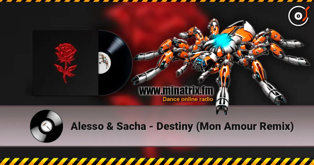 Alesso & Sacha - Destiny (Mon Amour Remix) жоғары сапада онлайн тыңдау | Minatrix.FM