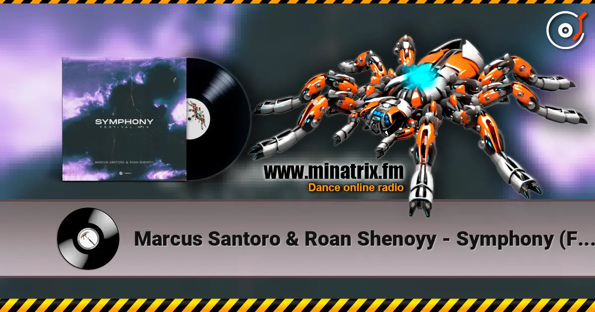 Marcus Santoro & Roan Shenoyy - Symphony (Festival Mix) 高品质在线收听 | Minatrix.FM