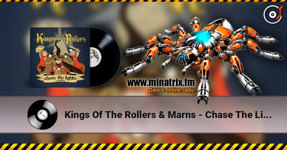 Kings Of The Rollers & Marns - Chase The Lights 高品质在线收听 | Minatrix.FM