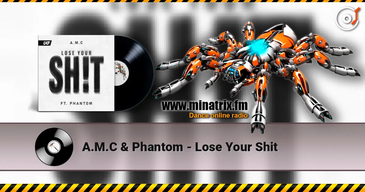 A.M.C & Phantom - Lose Your Shit 高品质在线收听 | Minatrix.FM