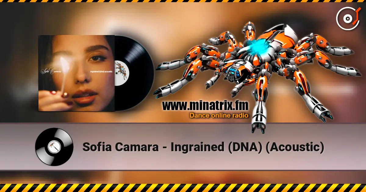 Sofia Camara - Ingrained (DNA) (Acoustic) жоғары сапада онлайн тыңдау | Minatrix.FM
