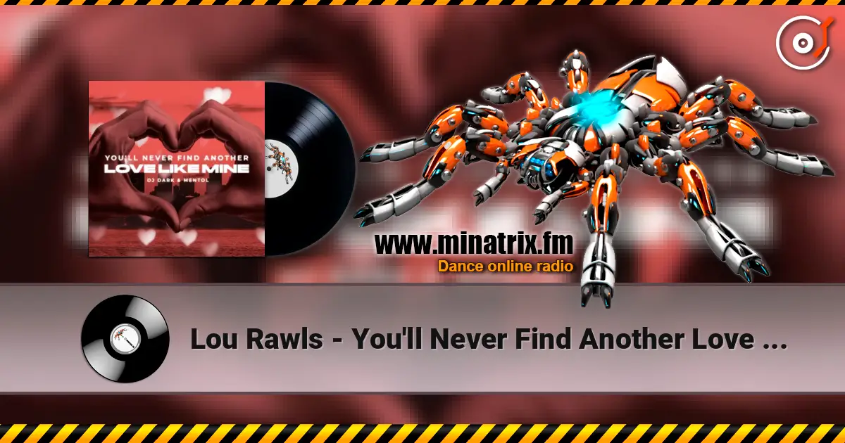 Lou Rawls - You'll Never Find Another Love Like Mine (Dj Dark & Mentol Remix) жоғары сапада онлайн тыңдау | Minatrix.FM