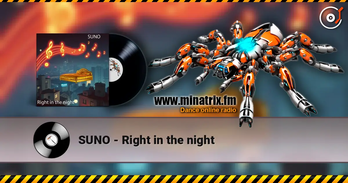 SUNO - Right in the night жоғары сапада онлайн тыңдау | Minatrix.FM