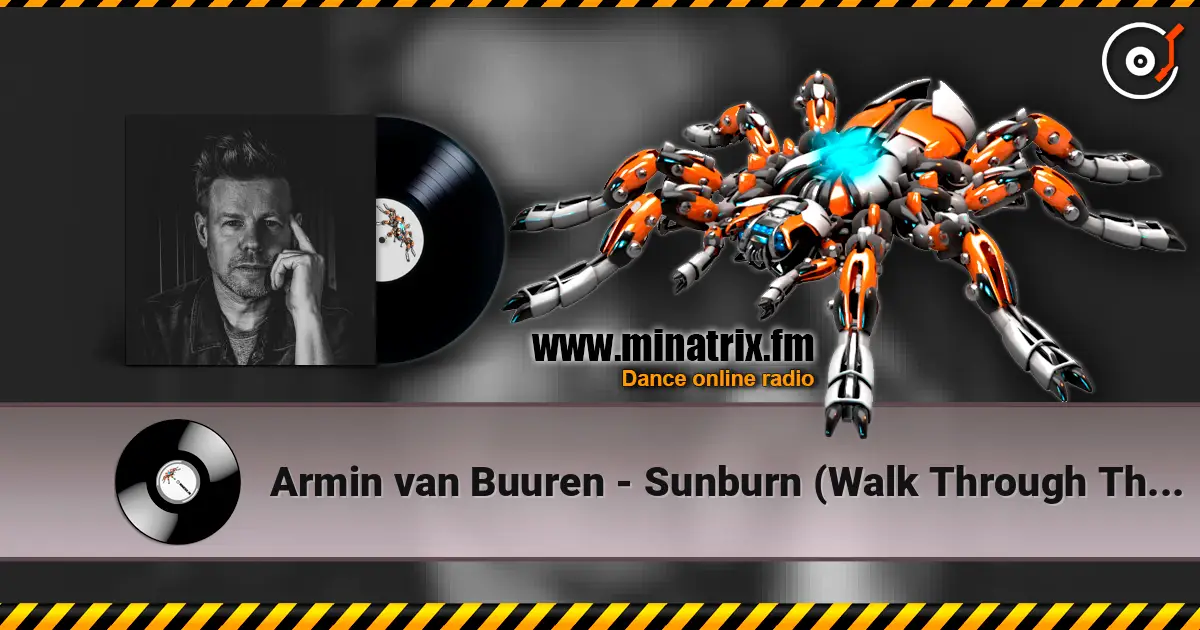 Armin van Buuren - Sunburn (Walk Through The Fire) (Vocal Edit) жоғары сапада онлайн тыңдау | Minatrix.FM