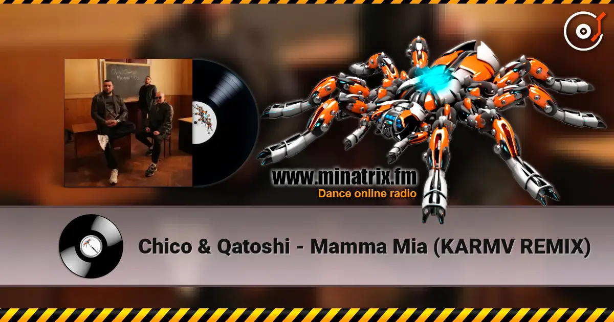 Chico & Qatoshi - Mamma Mia (KARMV REMIX) жоғары сапада онлайн тыңдау | Minatrix.FM