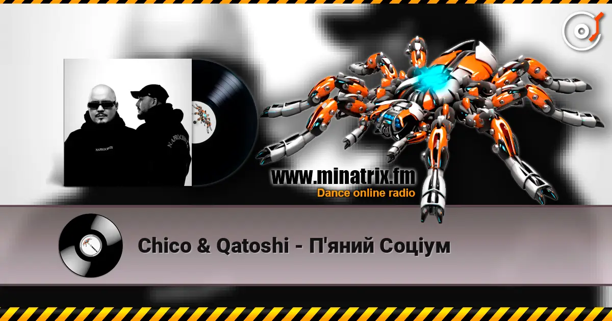 Chico & Qatoshi - П'яний Соціум жоғары сапада онлайн тыңдау | Minatrix.FM