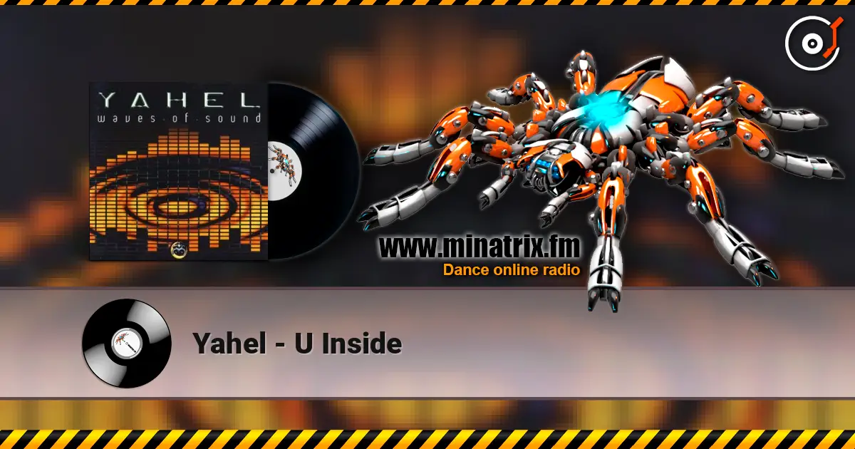 Yahel - U Inside жоғары сапада онлайн тыңдау | Minatrix.FM