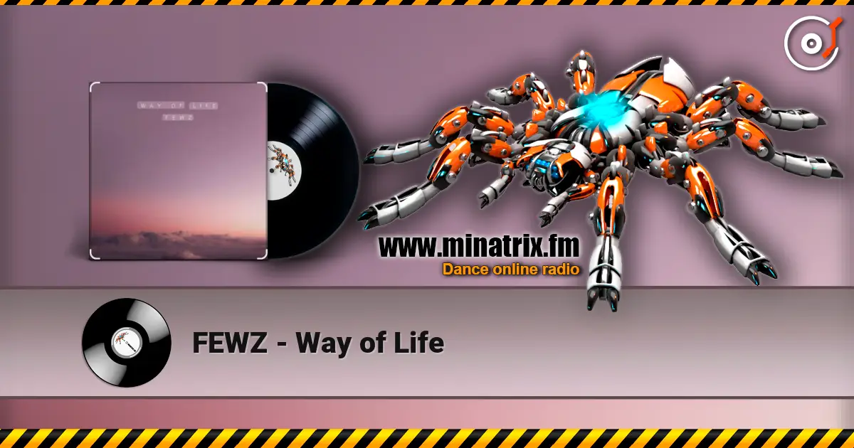 FEWZ - Way of Life жоғары сапада онлайн тыңдау | Minatrix.FM