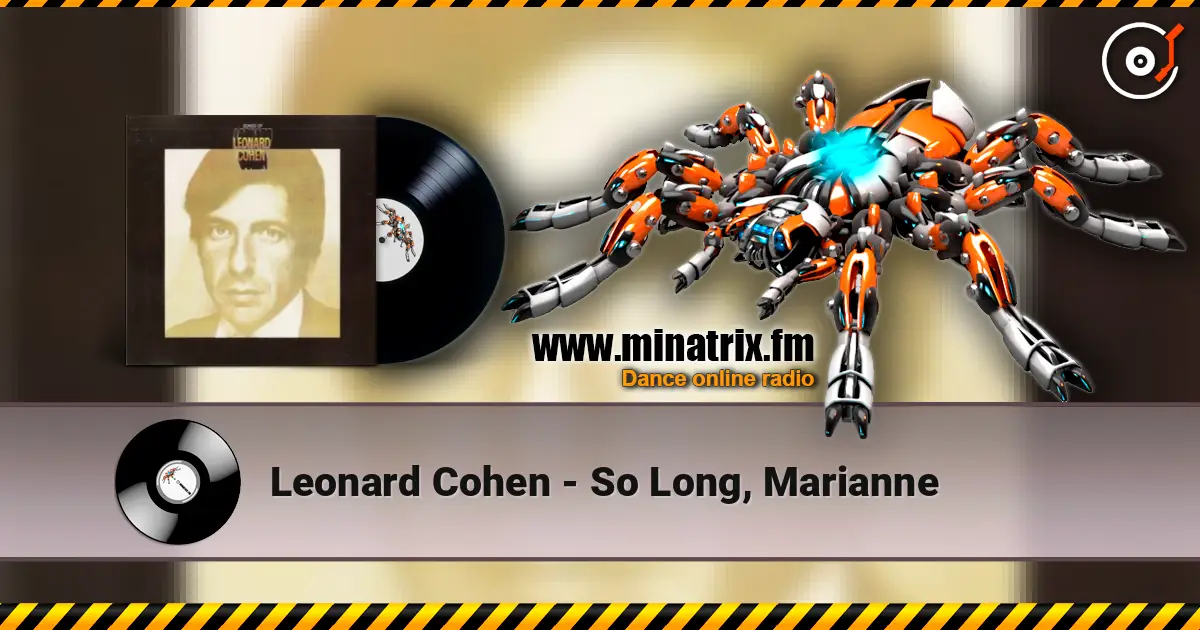 Leonard Cohen - So Long, Marianne жоғары сапада онлайн тыңдау | Minatrix.FM