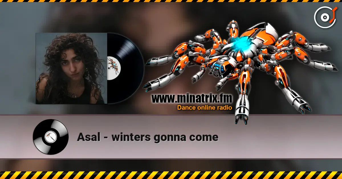 Asal - winters gonna come жоғары сапада онлайн тыңдау | Minatrix.FM