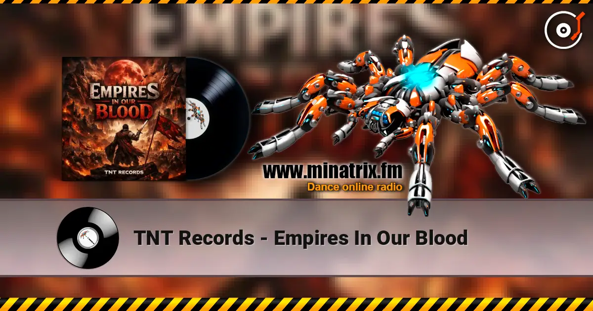 TNT Records - Empires In Our Blood жоғары сапада онлайн тыңдау | Minatrix.FM