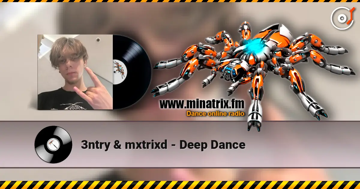 3ntry & mxtrixd - Deep Dance жоғары сапада онлайн тыңдау | Minatrix.FM