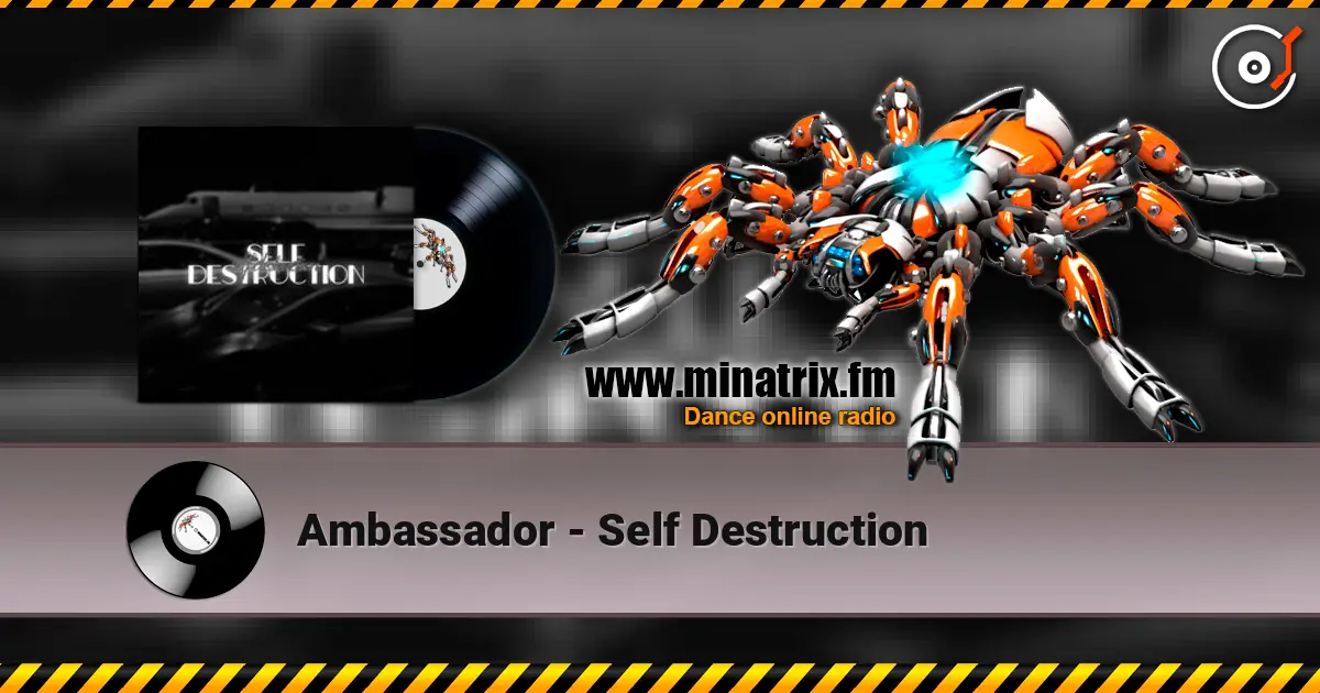 Ambassador - Self Destruction жоғары сапада онлайн тыңдау | Minatrix.FM