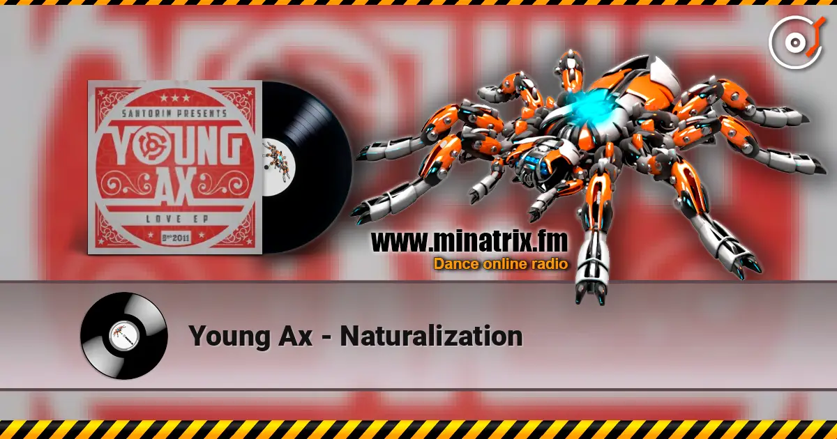 Young Ax - Naturalization 高品质在线收听 | Minatrix.FM