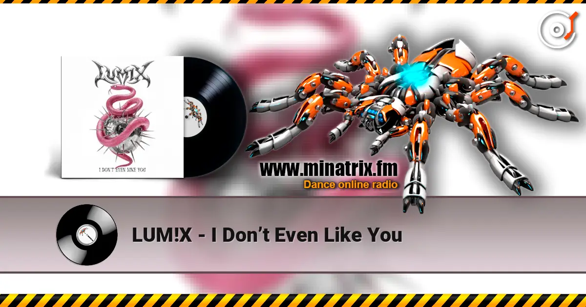 LUM!X - I Don’t Even Like You жоғары сапада онлайн тыңдау | Minatrix.FM