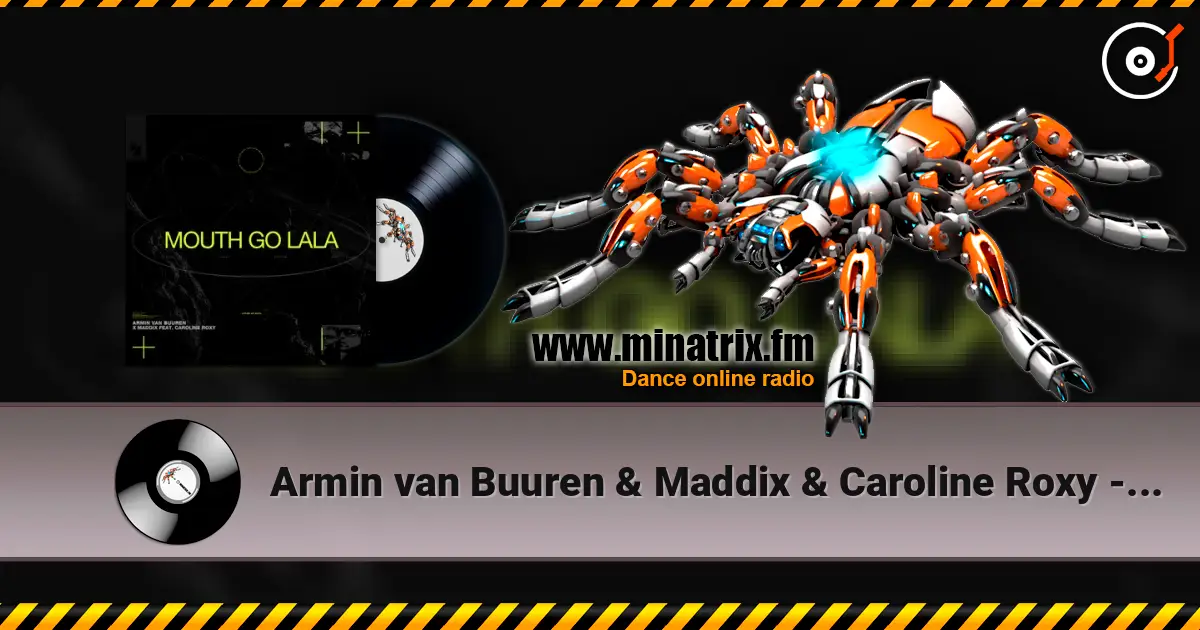 Armin van Buuren & Maddix & Caroline Roxy - Mouth Go LaLa жоғары сапада онлайн тыңдау | Minatrix.FM
