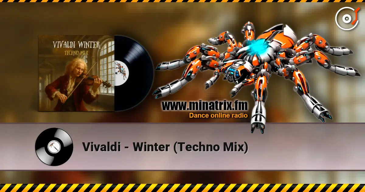 Vivaldi - Winter (Techno Mix) жоғары сапада онлайн тыңдау | Minatrix.FM