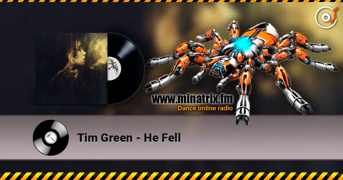 Tim Green - He Fell жоғары сапада онлайн тыңдау | Minatrix.FM