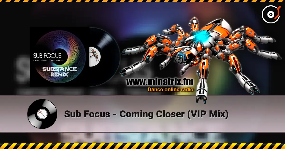 Sub Focus - Coming Closer (VIP Mix) жоғары сапада онлайн тыңдау | Minatrix.FM