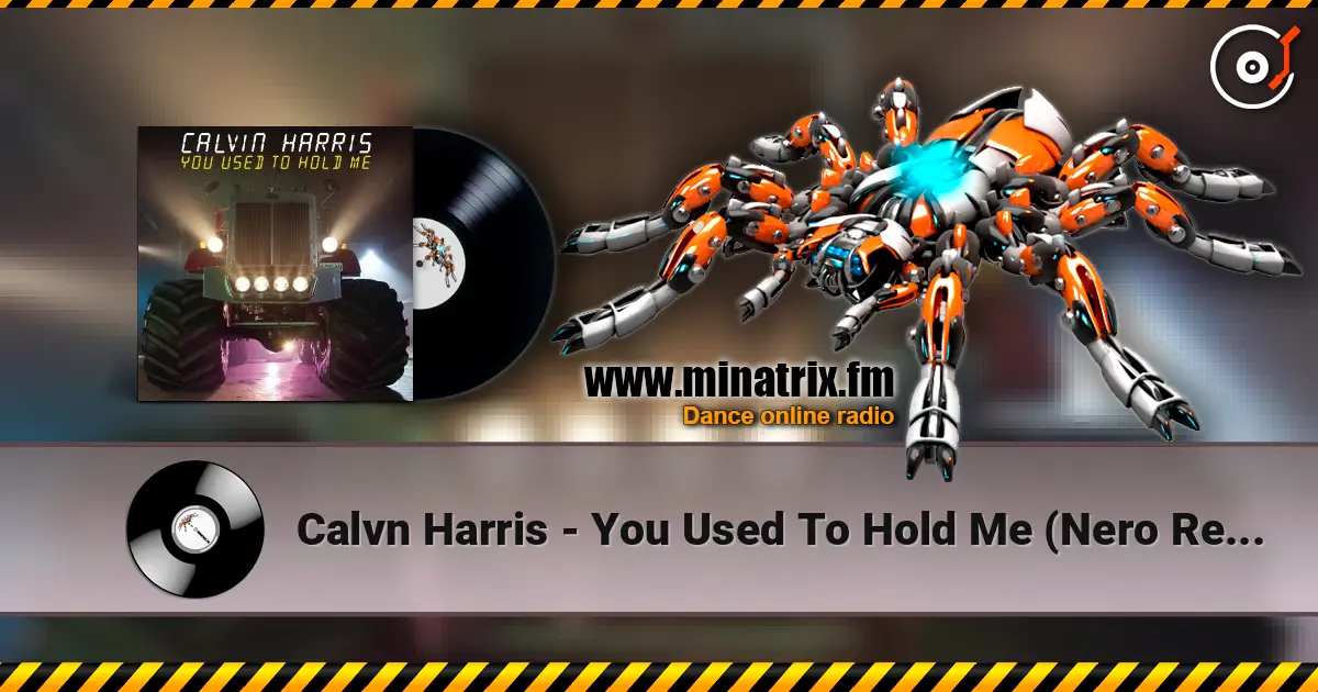 Calvn Harris - You Used To Hold Me (Nero Remix) жоғары сапада онлайн тыңдау | Minatrix.FM