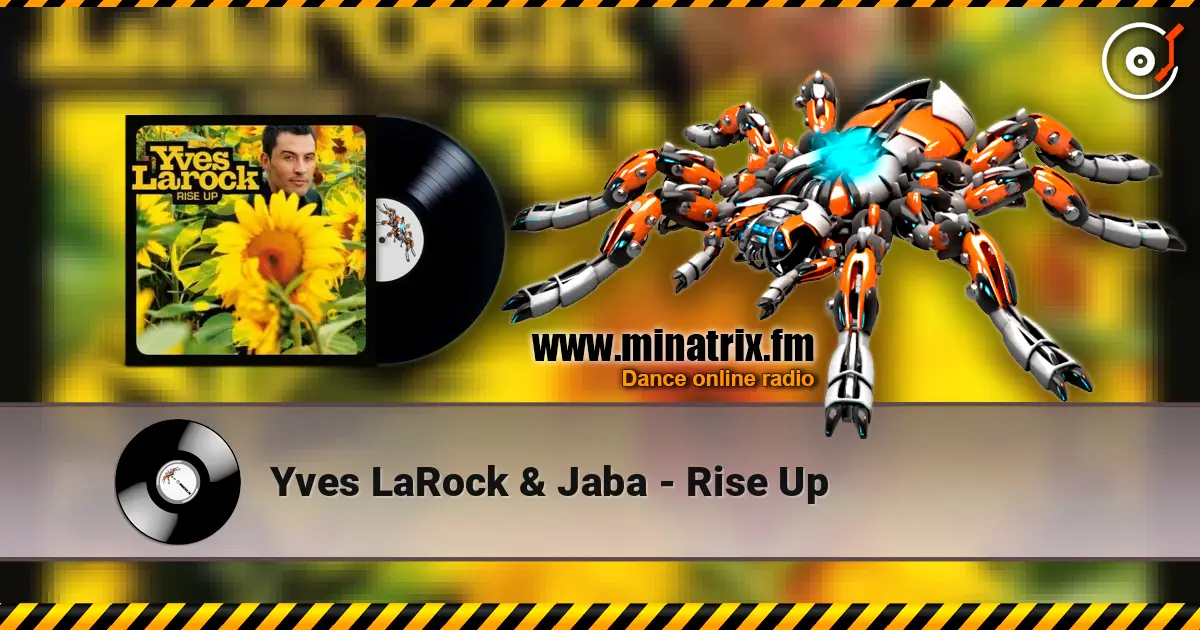 Yves LaRock & Jaba - Rise Up жоғары сапада онлайн тыңдау | Minatrix.FM