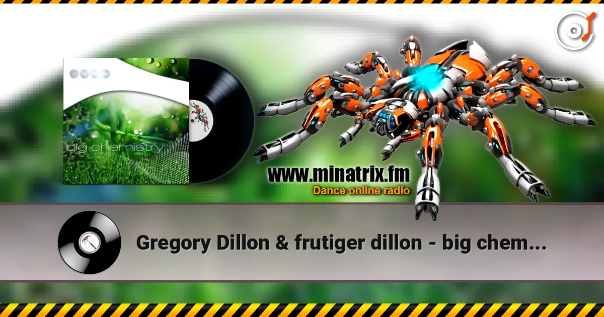 Gregory Dillon & frutiger dillon - big chemistry ♡ жоғары сапада онлайн тыңдау | Minatrix.FM