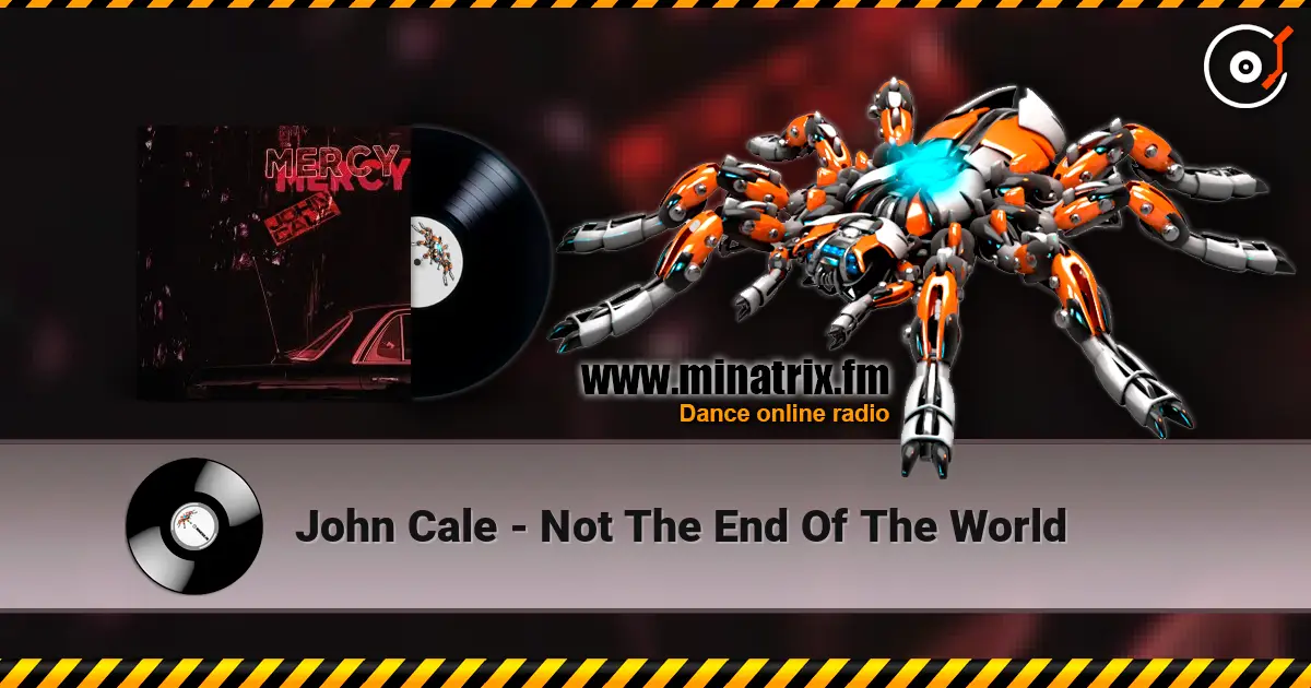 John Cale - Not The End Of The World жоғары сапада онлайн тыңдау | Minatrix.FM