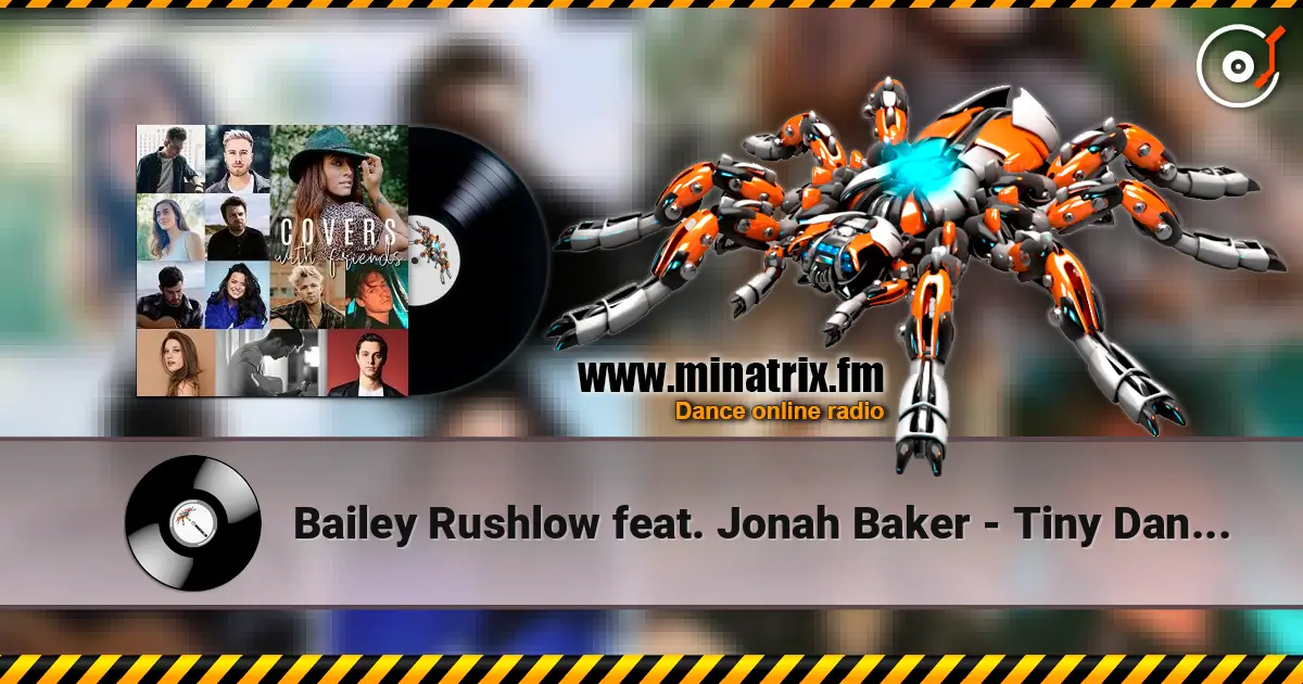 Bailey Rushlow feat. Jonah Baker - Tiny Dancer жоғары сапада онлайн тыңдау | Minatrix.FM