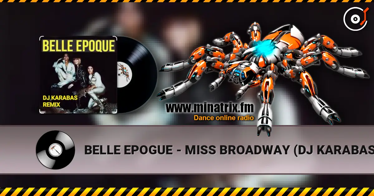 BELLE EPOGUE - MISS BROADWAY (DJ KARABAS REMIX) жоғары сапада онлайн тыңдау | Minatrix.FM