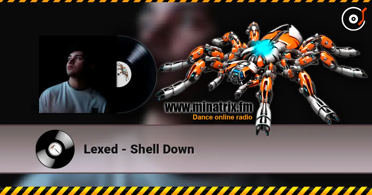 Lexed - Shell Down 高品质在线收听 | Minatrix.FM