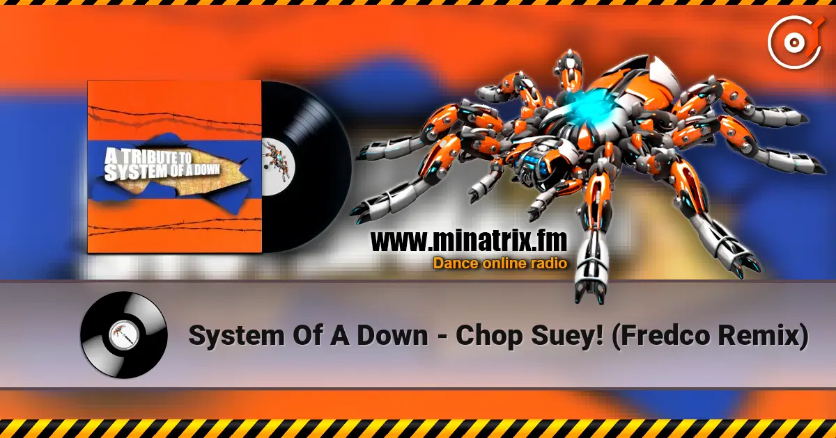 System Of A Down - Chop Suey! (Fredco Remix) жоғары сапада онлайн тыңдау | Minatrix.FM