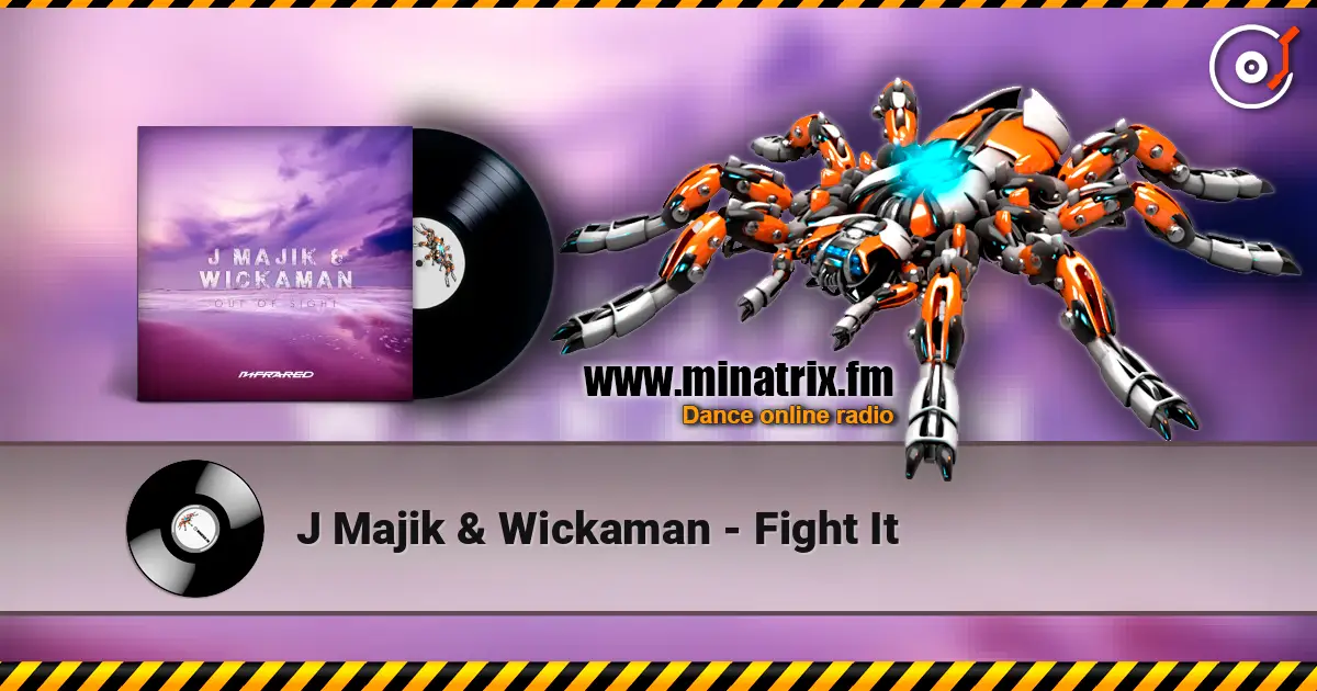 J Majik & Wickaman - Fight It 高品质在线收听 | Minatrix.FM