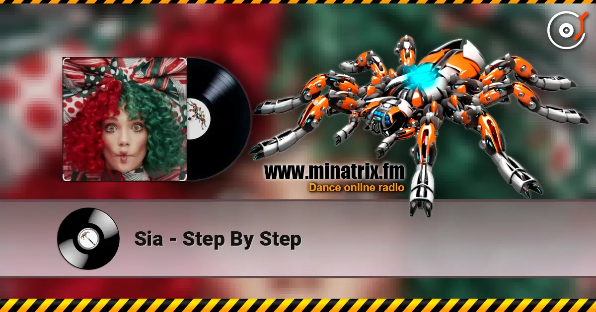 Sia - Step By Step жоғары сапада онлайн тыңдау | Minatrix.FM