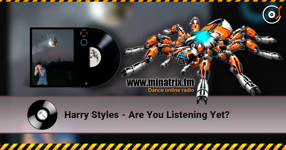 Harry Styles - Are You Listening Yet? жоғары сапада онлайн тыңдау | Minatrix.FM