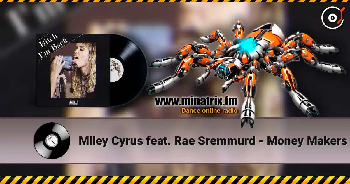 Miley Cyrus feat. Rae Sremmurd - Money Makers жоғары сапада онлайн тыңдау | Minatrix.FM