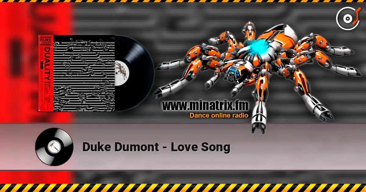 Duke Dumont - Love Song жоғары сапада онлайн тыңдау | Minatrix.FM