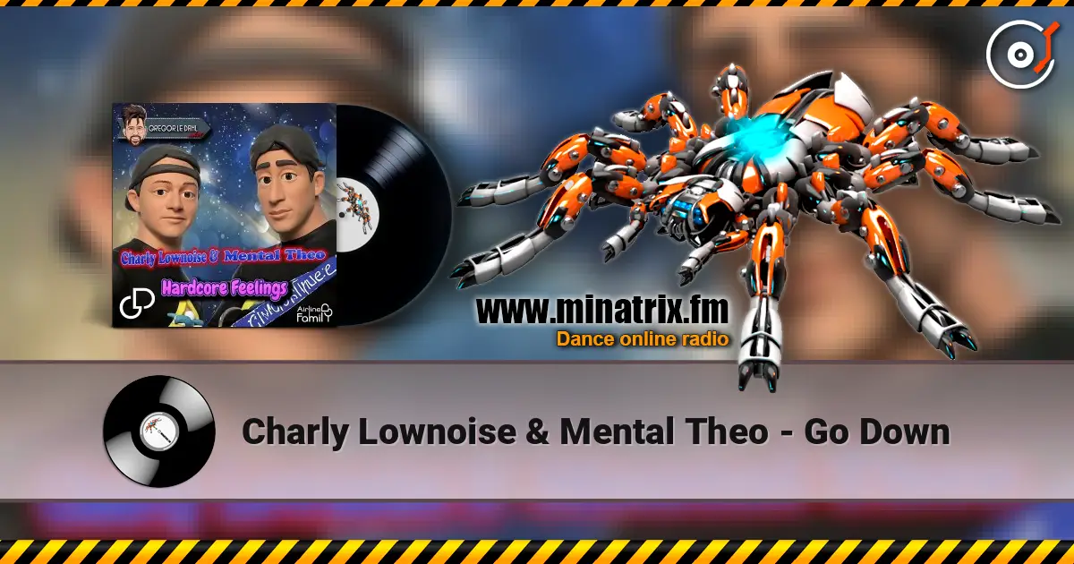 Charly Lownoise & Mental Theo - Go Down жоғары сапада онлайн тыңдау | Minatrix.FM