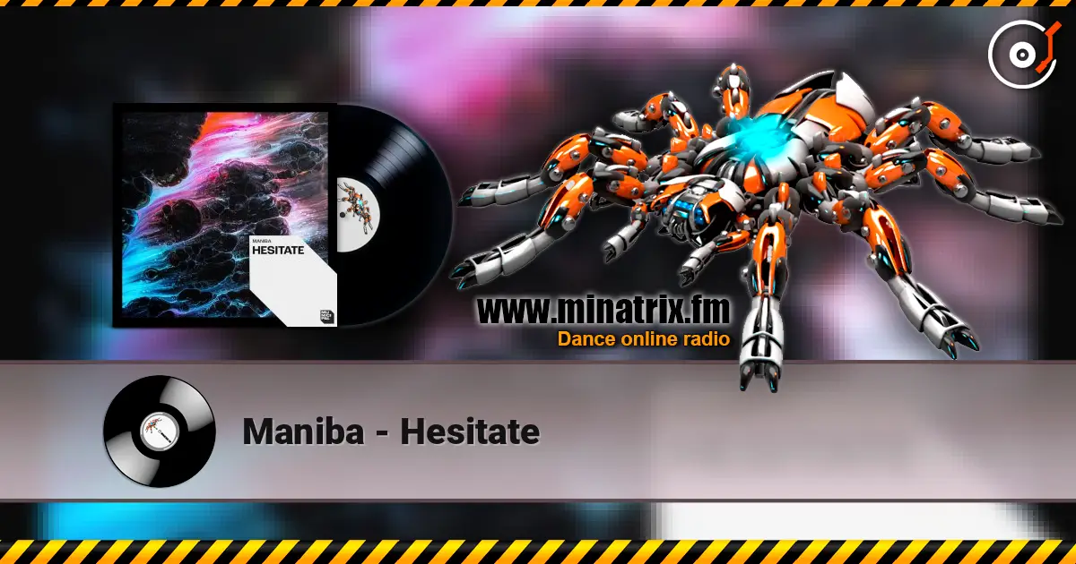 Maniba - Hesitate жоғары сапада онлайн тыңдау | Minatrix.FM