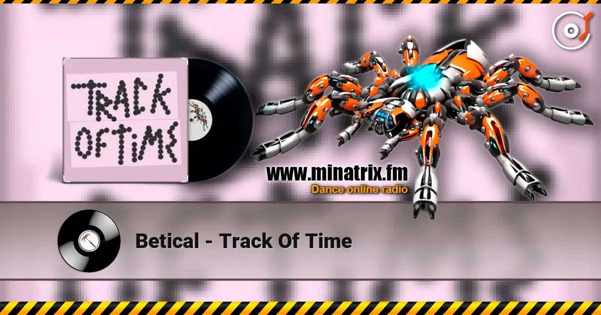 Betical - Track Of Time жоғары сапада онлайн тыңдау | Minatrix.FM