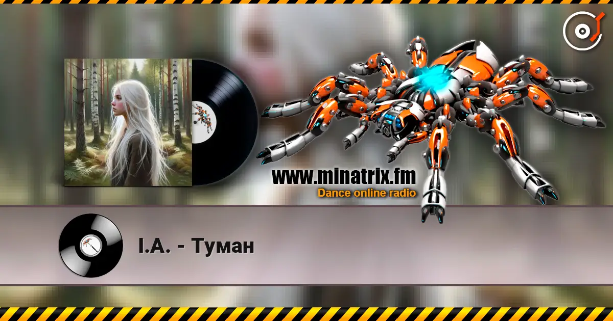 I.A. - Туман жоғары сапада онлайн тыңдау | Minatrix.FM