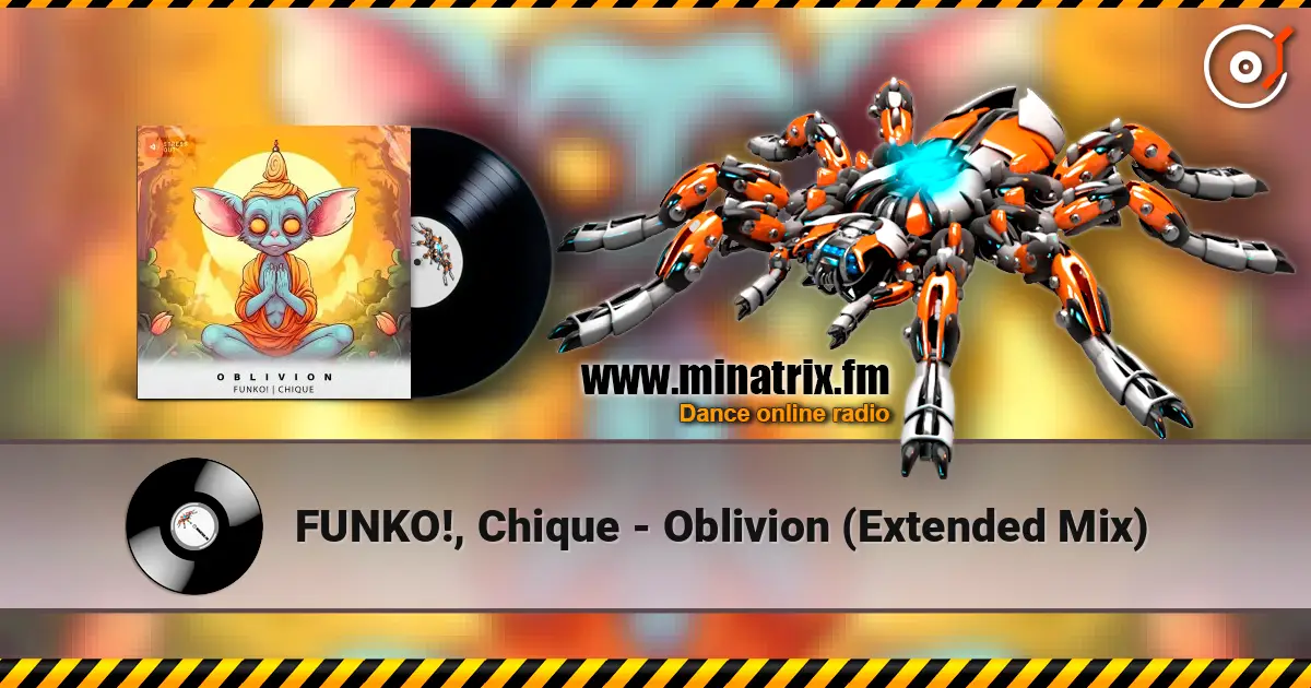 FUNKO!, Chique - Oblivion (Extended Mix) жоғары сапада онлайн тыңдау | Minatrix.FM