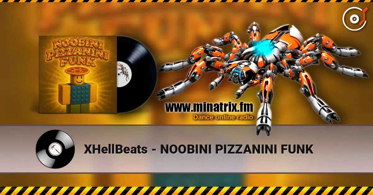 XHellBeats - NOOBINI PIZZANINI FUNK жоғары сапада онлайн тыңдау | Minatrix.FM