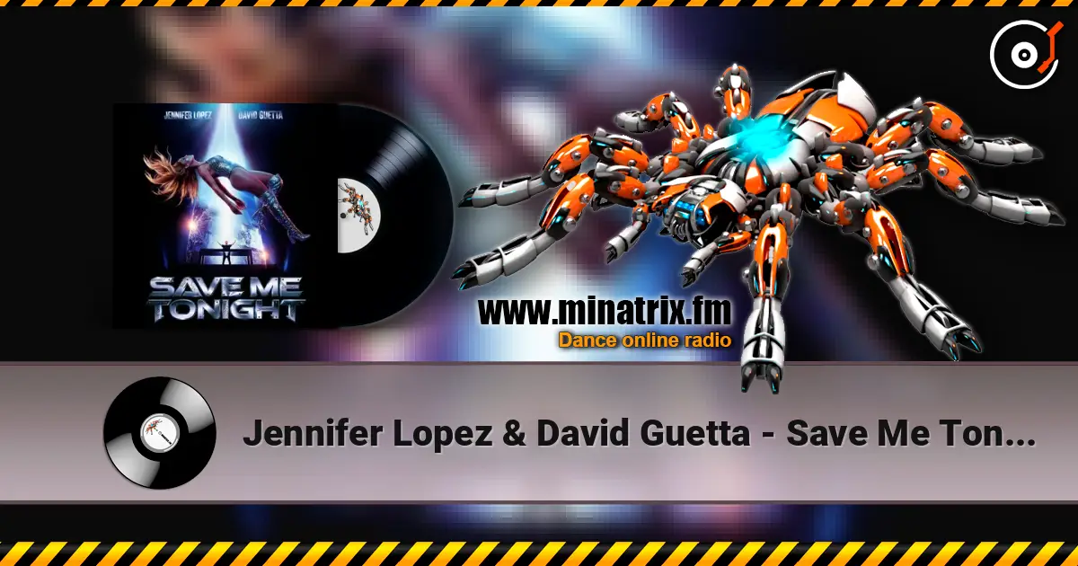 Jennifer Lopez & David Guetta - Save Me Tonight жоғары сапада онлайн тыңдау | Minatrix.FM