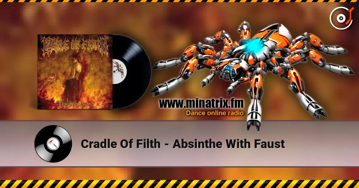 Cradle Of Filth - Absinthe With Faust жоғары сапада онлайн тыңдау | Minatrix.FM