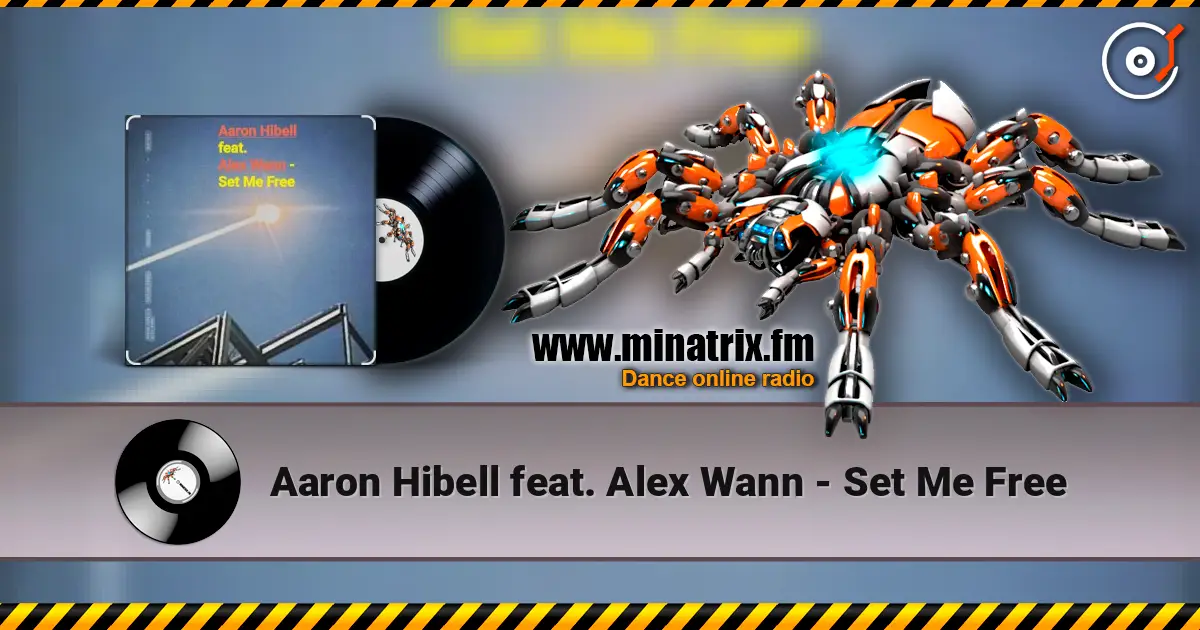 Aaron Hibell feat. Alex Wann - Set Me Free жоғары сапада онлайн тыңдау | Minatrix.FM