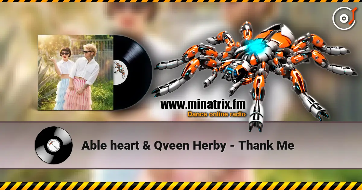 Able heart & Qveen Herby - Thank Me écouter en ligne en haute qualité | Minatrix.FM